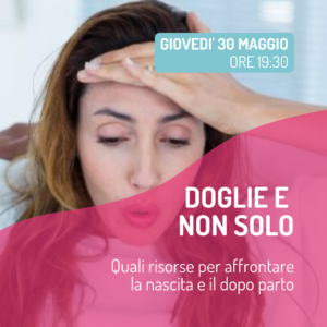 Doglie e non solo: quali risorse per affrontare la nascita e il dopo parto